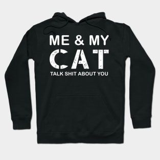 My cat and i talk about you distressed Hoodie